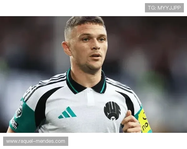 基兰·特里皮尔：从替补到主力右后卫的跃迁